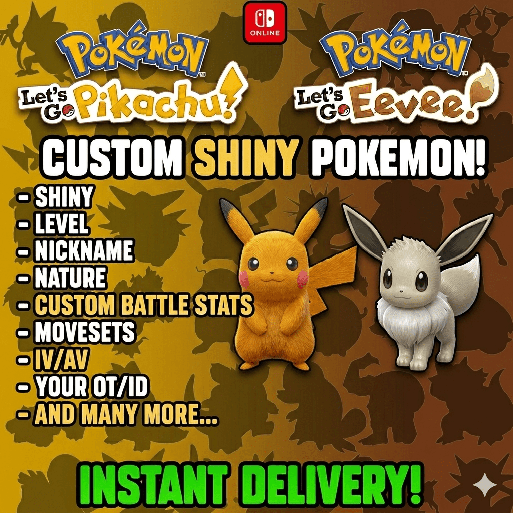 Pokemon Lets Go Pikachu & Lets Go Eevee – Custom 6IV Shiny Pokémon – Any Species + Fast Delivery - Instant Delivery Trade