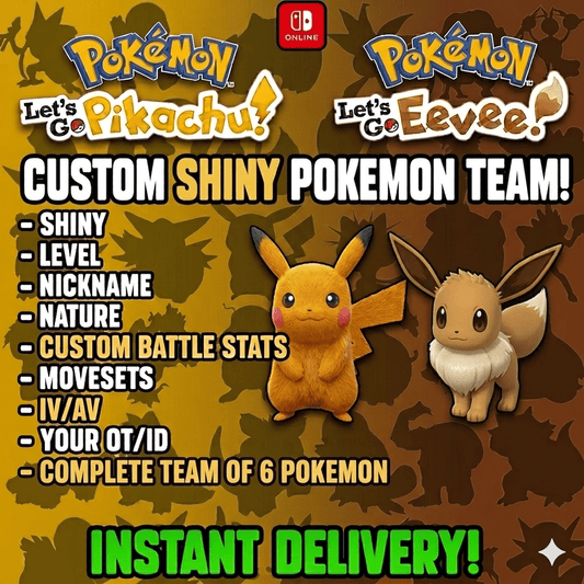 Pokemon Lets Go Pikachu & Lets Go Eevee – Custom 6IV Shiny Pokémon Team – Any Species + Fast Delivery - Instant Delivery Trade