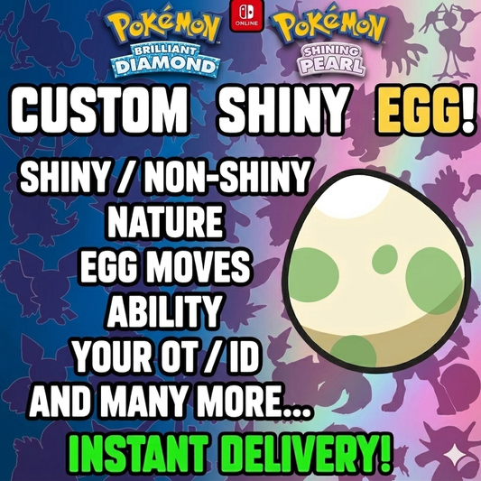 6IV CUSTOM POKÉMON Egg / Pokémon Brilliant Diamond & Shining Pearl / Choose Pokemon, Shiny, Level, EV's, Nature, Gender, Moves / Free Shiny