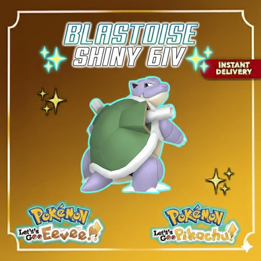 SHINY 6IV Blastoise EV Trained | Pokémon Let’s Go Pikachu & Eevee | Battle Ready Competitive | Free Bonus Shiny | 50% Off Now