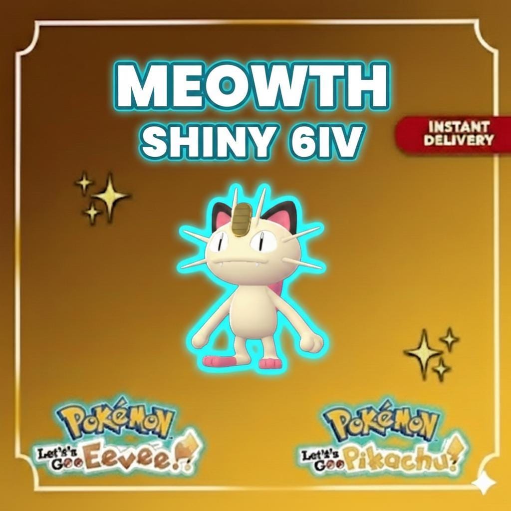Shiny MEOWTH Pokémon Lets Go Pikachu Eevee 6IV Competitive Battle Ready - Pokémon Let's Go Pikachu & Eevee digital Pokémon