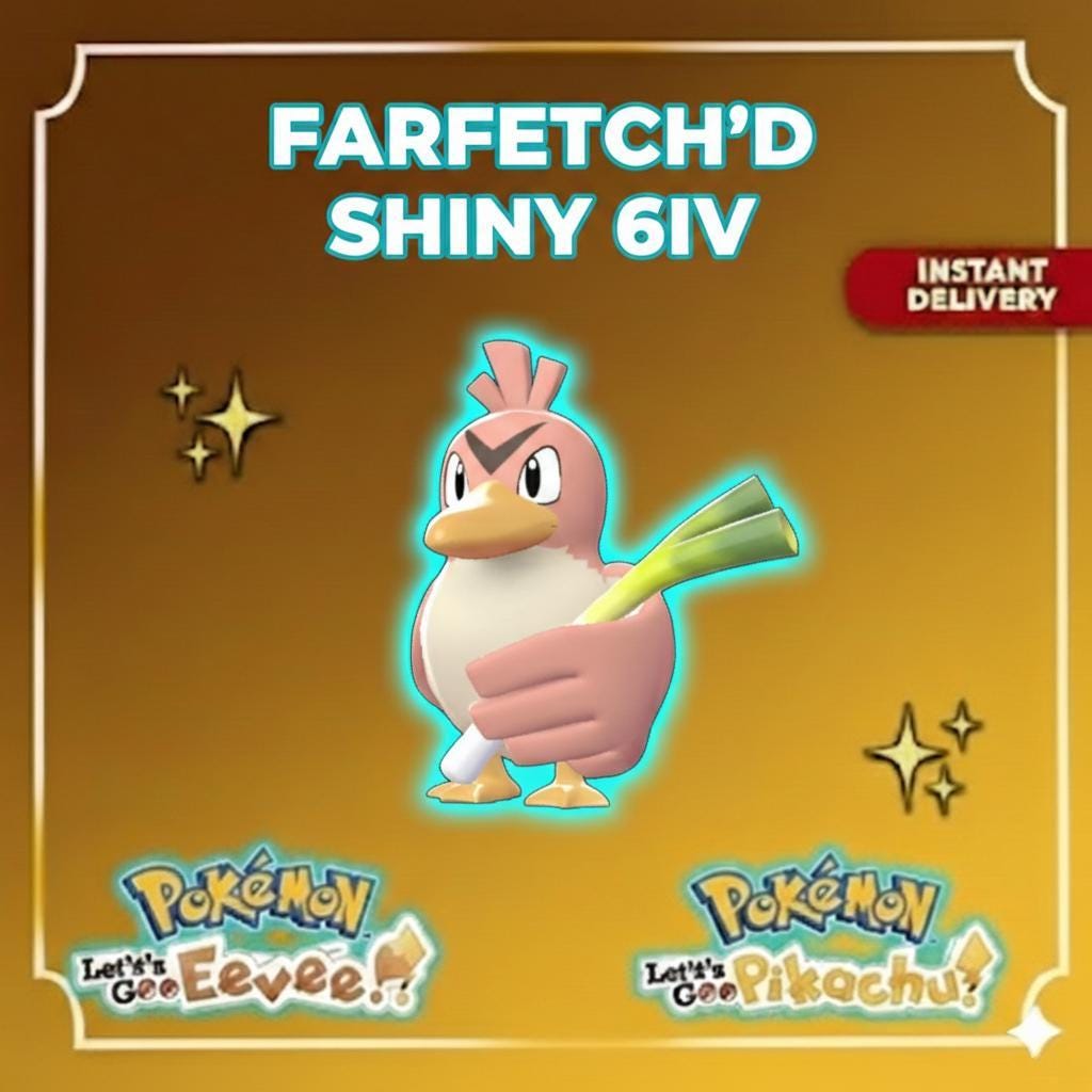 Shiny FARFETCH’D Pokémon Lets Go Pikachu Eevee 6IV Competitive Battle Ready - Pokémon Let's Go Pikachu & Eevee digital