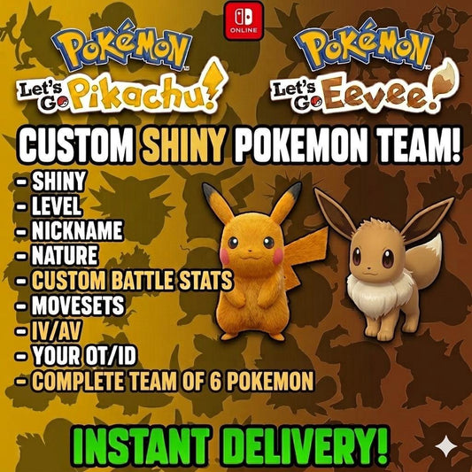 CUSTOM SHINY TEAM 6 Pokemon Lets Go Pikachu Eevee Pokopia Ready Build Your Own - Pokémon Sword & Shield digital Pokémon trade