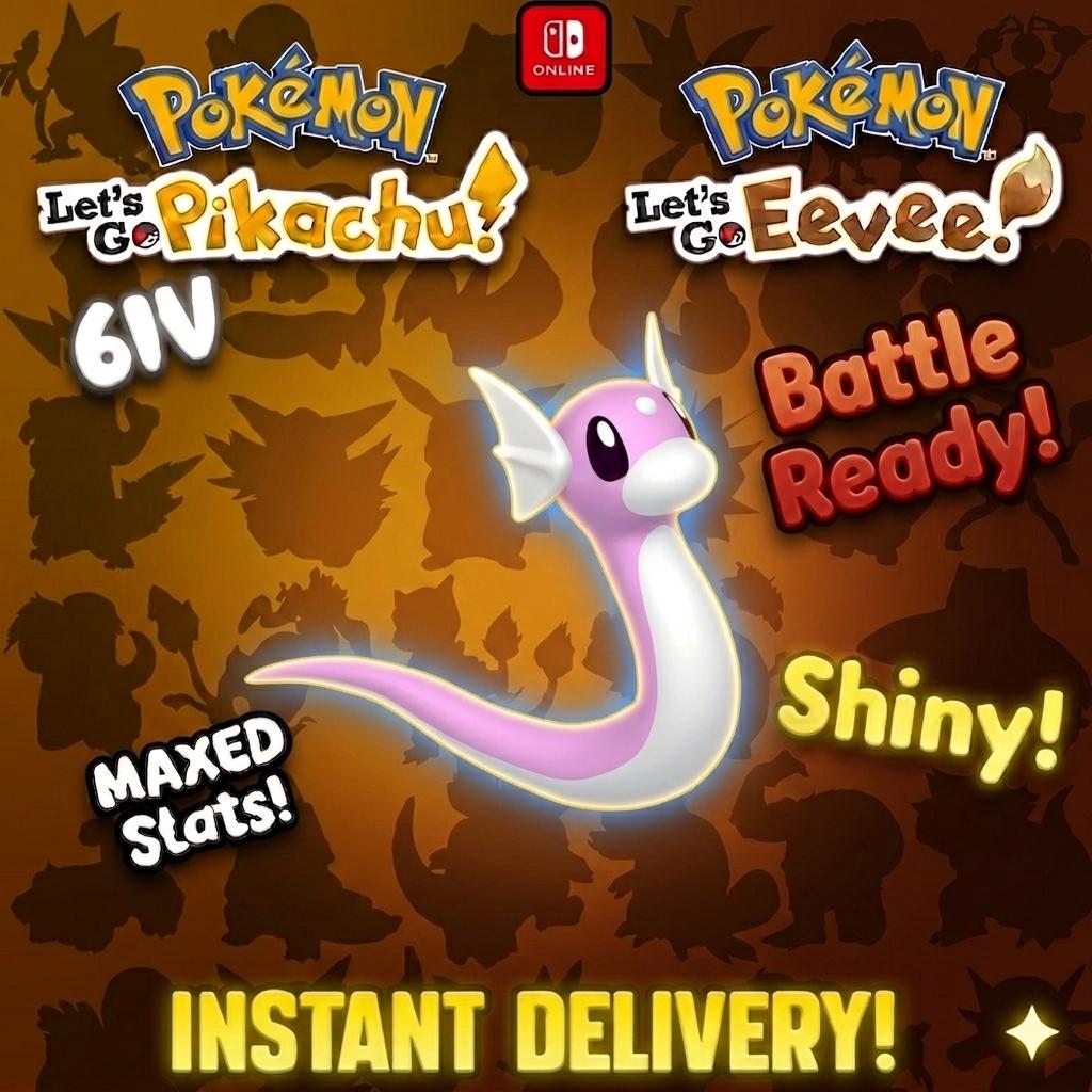 Shiny Dratini Lets Go Pikachu Eevee 6IV Competitive Battle Ready - Pokémon Let's Go Pikachu & Eevee digital Pokémon trade by