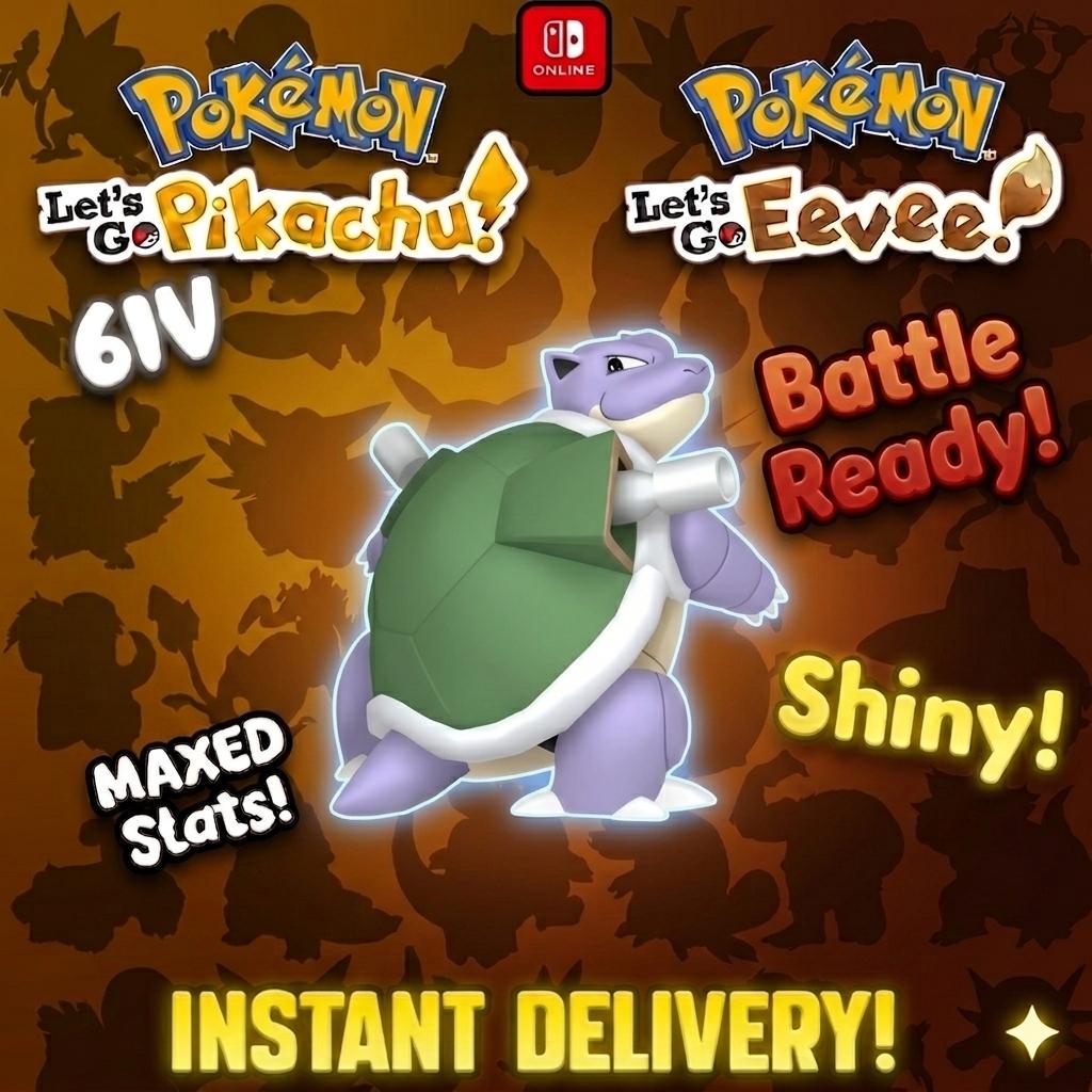 SHINY 6IV Blastoise Pokémon Lets Go Pikachu Eevee 6IV Competitive Battle Ready - Pokémon Let's Go Pikachu & Eevee digital