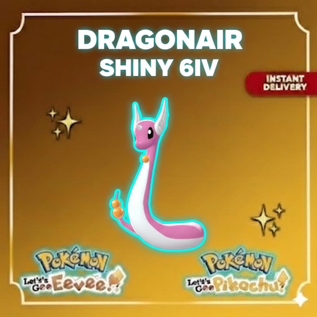 Shiny Dragonair Lets Go Pikachu Eevee 6IV Competitive Battle Ready - Pokémon Let's Go Pikachu & Eevee digital Pokémon trade